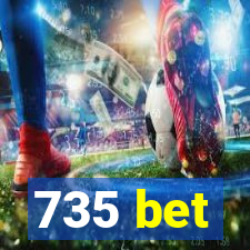 735 bet